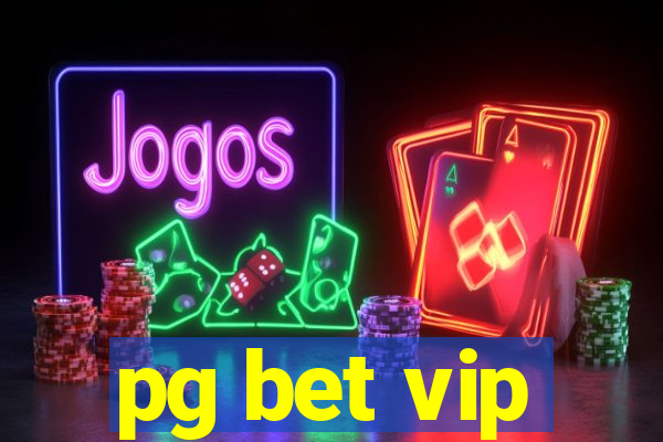 pg bet vip